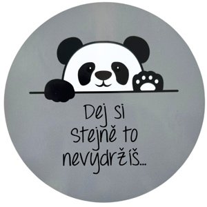Samolepka "Dej si, stejně to nevydržíš" Panda šedá 10 cm