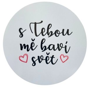 Samolepka" S tebou mne baví svět" šedá 10 cm
